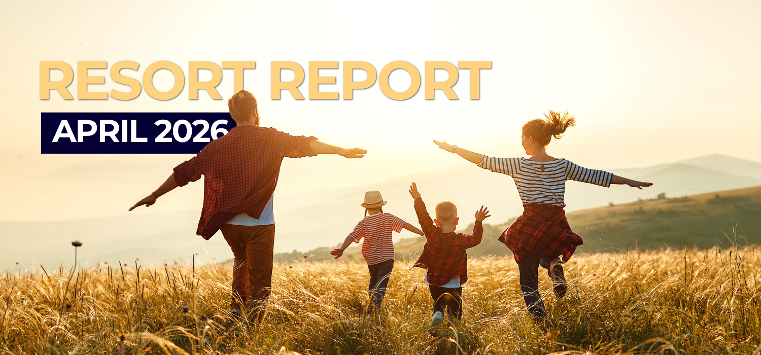 APRIL 2026 Resort Report